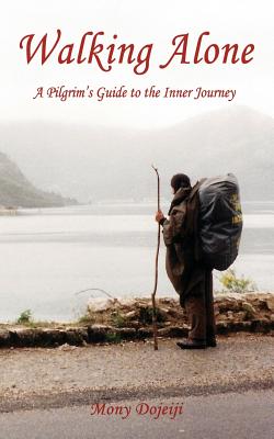 Walking Alone: A Pilgrim's Guide to the Inner Journey - Alberto Agraso