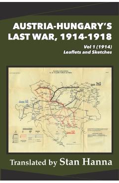 Coperta cărții 'Austria-Hungary's Last War, 1914-1918 Vol 1 (1914): Leaflets and Sketches - Stan Hanna'