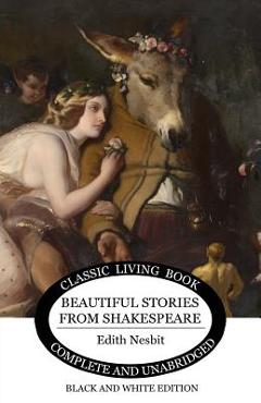 Coperta cărții 'Beautiful Stories from Shakespeare (B&W) - Edith Nesbit'