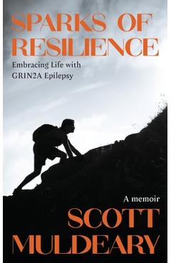 Coperta cărții 'Sparks of Resilience - Scott Muldeary'