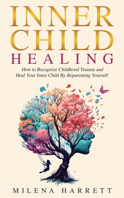 Inner Child Healing - Milena Harrett