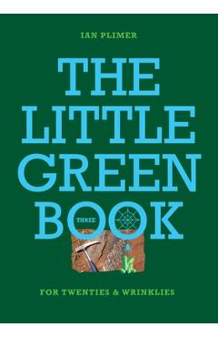Coperta cărții 'THE LITTLE GREEN BOOK - For Twenties and Wrinkles - Ian Plimer'