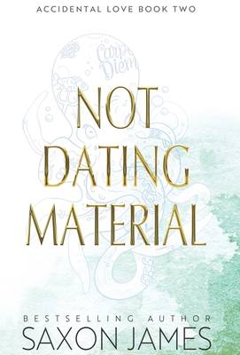 Not Dating Material - Saxon James