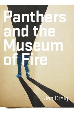 Coperta cărții 'Panthers and the Museum of Fire - Jen Craig'