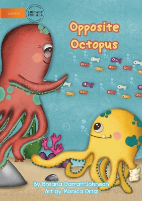 Opposite Octopus - Breana Garratt-johnson