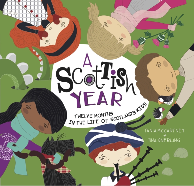 Scottish Year: Twelve Months in the Life of Scotland's Kids - Tania Mccartney