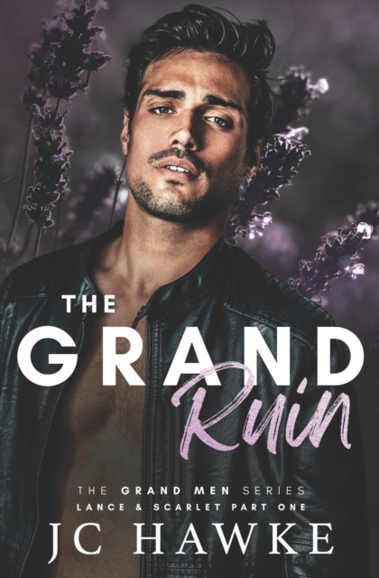 The Grand Ruin: Lance & Scarlet Part One - Jc Hawke