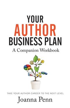 Poza produsului Your Author Business Plan. Companion Workbook: Take Your Author Career To The Next Level - Joanna Penn