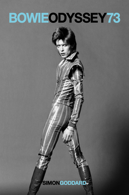Bowie Odyssey 73 - Simon Goddard