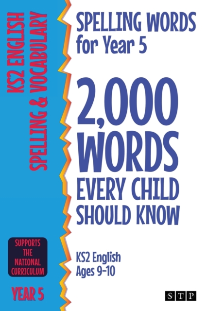Spelling Words for Year 5: 2,000 Words Every Child Should Know (KS2 English Ages 9-10) - Stp Books