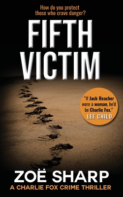 Fifth Victim: #09: Charlie Fox Crime Mystery Thriller Series - Zoe Sharp
