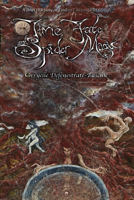 Time, Fate and Spider Magic: A Brief HIRStory of TimE - Orryelle Defenestrate-bascule