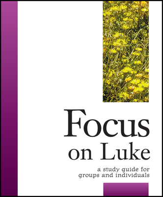 Focus on Luke - Carol Cheney Donahoe