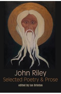 Coperta cărții 'Selected Poetry and Prose - John Riley'
