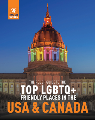 The Rough Guide to the Top LGBTQ+ Friendly Places in the USA & Canada - Rough Guides