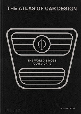 The Atlas of Car Design: The World's Most Iconic Cars (Onyx Edition) - Jason Barlow