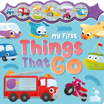 My First Things That Go: A Sparkly Sound Button Book - Igloobooks