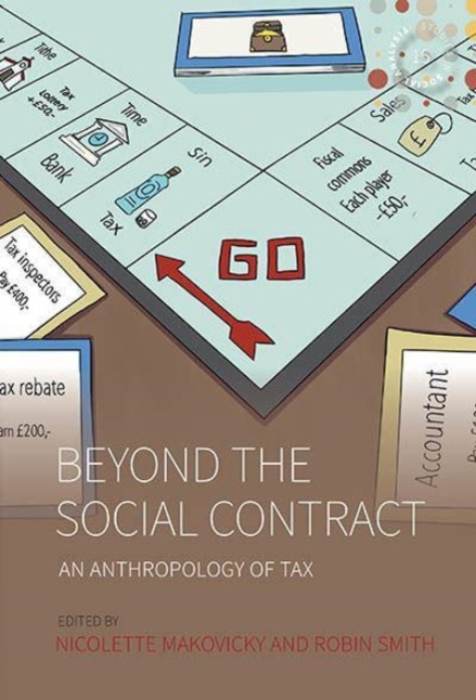 Beyond the Social Contract: An Anthropology of Tax - Nicolette Makovicky