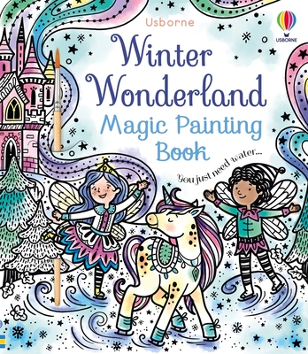 Winter Wonderland Magic Painting Book: A Winter and Holiday Book for Kids - Abigail Wheatley