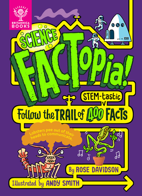 Coperta cărții 'Science Factopia!: Follow the Trail of 400 Stem-Tastic Facts - Rose Davidson'