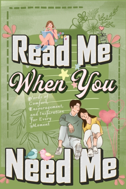 Read Me When You Need Me: A Collection of Heartfelt Messages for Every Moment - A Personalized Collection of 120 Sentimental Prompts, Thoughtful - Millie Zoes