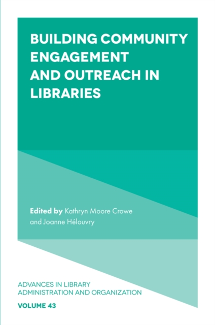 Building Community Engagement and Outreach in Libraries - Kathryn Moore Crowe