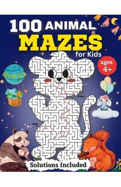 Coperta cărții '100 Animal Mazes for kids for Kids Ages 4-8: Fun Mazes and Coloring for Preschool, Kindergarten, and School-Age'