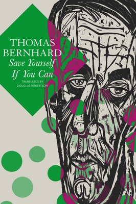 Save Yourself If You Can: Six Plays - Thomas Bernhard