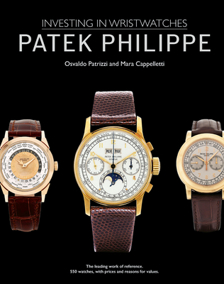 Patek Philippe: Investing in Wristwatches - Mara Cappelletti