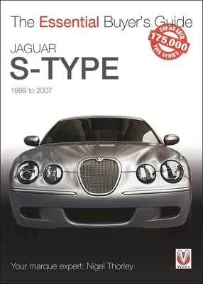 Jaguar S-Type: 1999 to 2007 - Nigel Thorley
