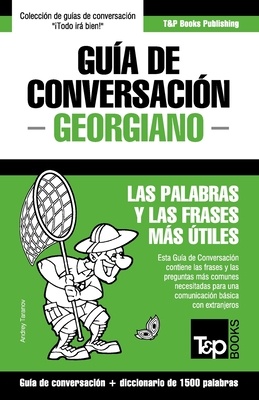 Gua de Conversacin Espaol-Georgiano y diccionario conciso de 1500 palabras - Andrey Taranov