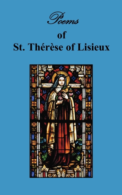 Poems of St. Therese, Carmelite of Lisieux - St Therese Of Lisieux