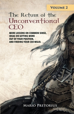 Coperta cărții 'The Return of The Unconventional CEO: Volume 2 - Mario Pretorius'