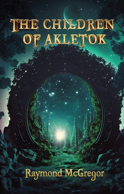 The Children of Akletok - Raymond Mcgregor