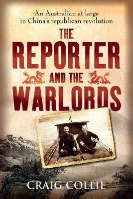 Coperta cărții 'The Reporter and the Warlords - Craig Collie'