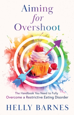 Coperta cărții 'Aiming for Overshoot: The Handbook You Need to Fully Overcome an Addiction to Energy Deficit - Helly Barnes'