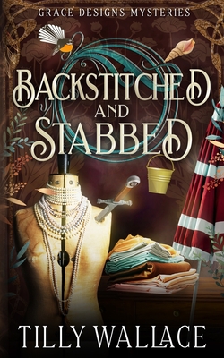Backstitched and Stabbed - Tilly Wallace