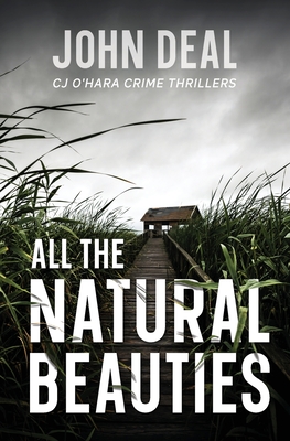 All the Natural Beauties: A Psychological Thriller - John Deal