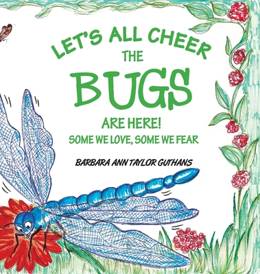 Coperta cărții 'Let's All Cheer The Bugs Are Here! - Barbara Ann Taylor Guthans'