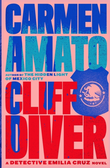 Cliff Diver: A Detective Emilia Cruz Novel - Carmen Amato