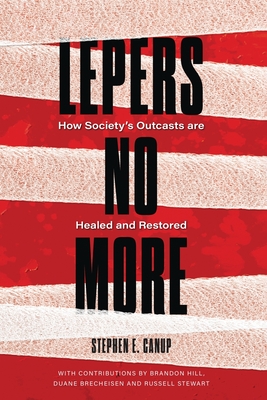 Lepers No More - Stephen E. Canup