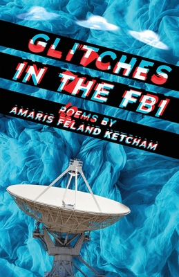 Coperta cărții 'Glitches in the FBI - Amaris Feland Ketcham'