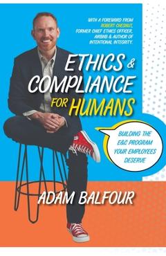 Coperta cărții 'Ethics and Compliance For Humans - Adam Balfour'