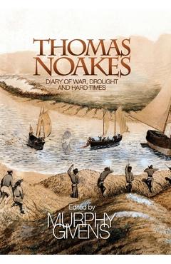Coperta cărții 'The Diary of Thomas Noakes: Struggles During Years of War, Drought and Hard Times - Thomas John Noakes'