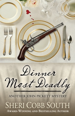 Dinner Most Deadly: Another John Pickett Mystery - Sheri Cobb South