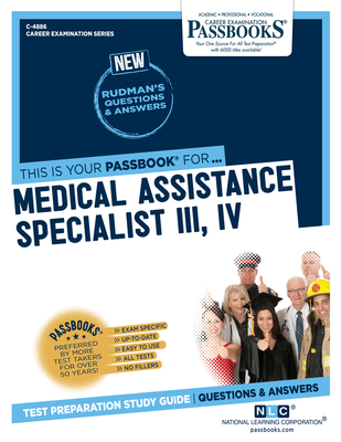 Medical Assistance Specialist III, IV (C-4886): Passbooks Study Guide Volume 4886 - National Learning Corporation