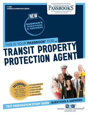 Transit Property Protection Agent (C-2397): Passbooks Study Guidevolume 2397 - National Learning Corporation