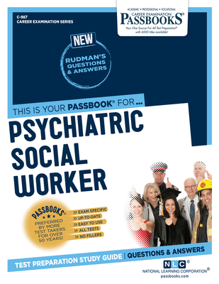 Psychiatric Social Worker (C-987): Passbooks Study Guidevolume 987 - National Learning Corporation