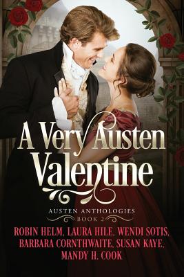 A Very Austen Valentine: Austen Anthologies, Book 2 - Laura Hile