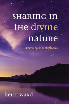 Sharing in the Divine Nature - Keith Ward